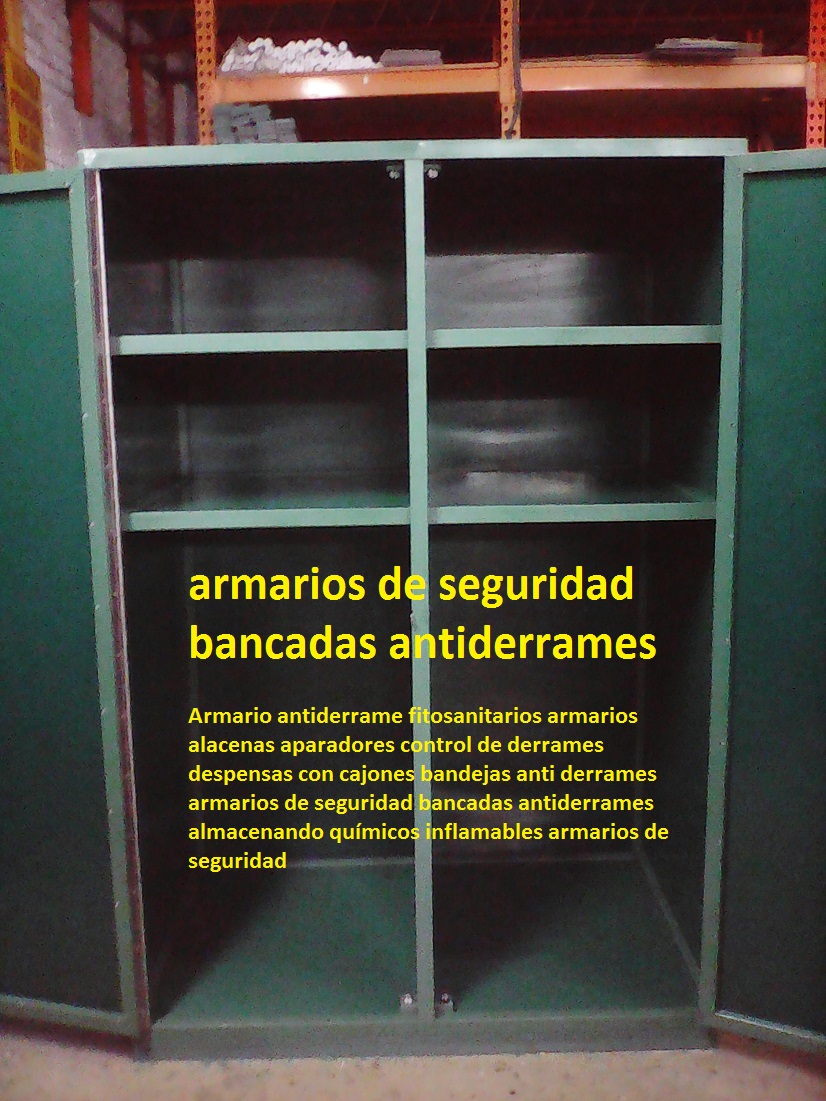 Armario antiderrame fitosanitarios armarios alacenas aparadores control de derrames despensas con cajones bandejas anti derrames armarios de seguridad bancadas antiderrames almacenando químicos inflamables armarios de seguridad tarimas 000 Armario antiderrame fitosanitarios armarios alacenas aparadores control de derrames despensas con cajones bandejas anti derrames armarios de seguridad bancadas antiderrames almacenando químicos inflamables armarios de seguridad tarimas